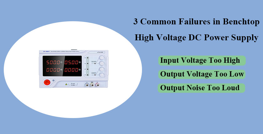 3 Common Failures in Benchtop High Voltage DC Power Supply