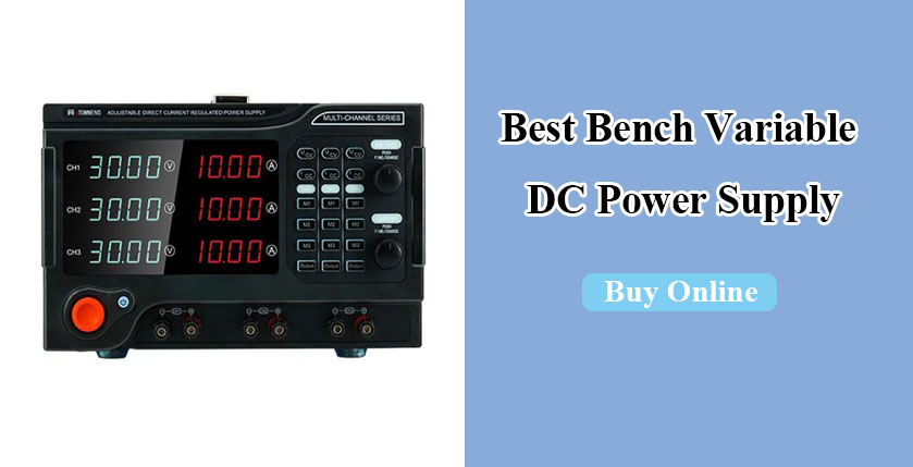 Best Bench Variable DC Power Supply To Buy Online
